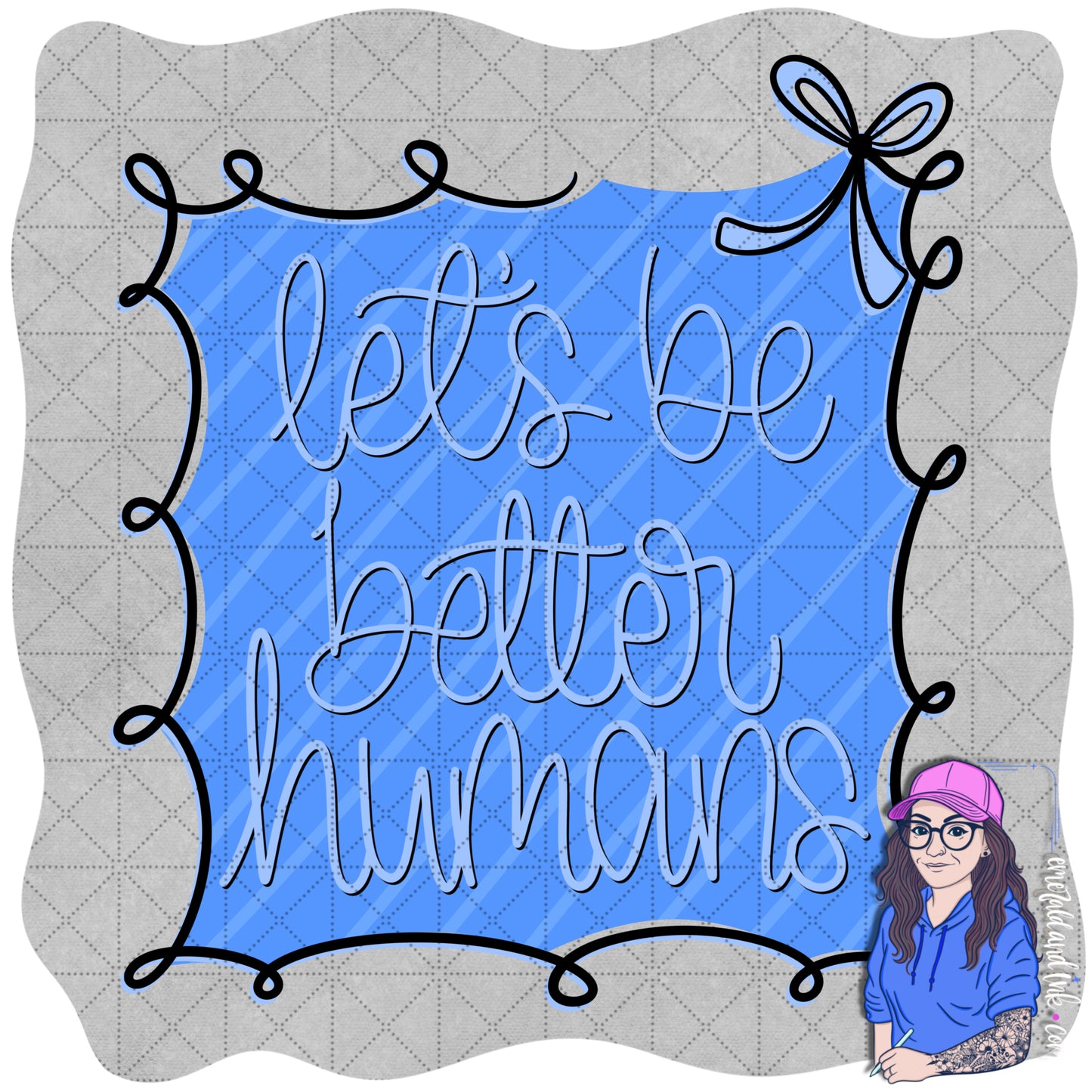 Let’s Be Better Humans PNG