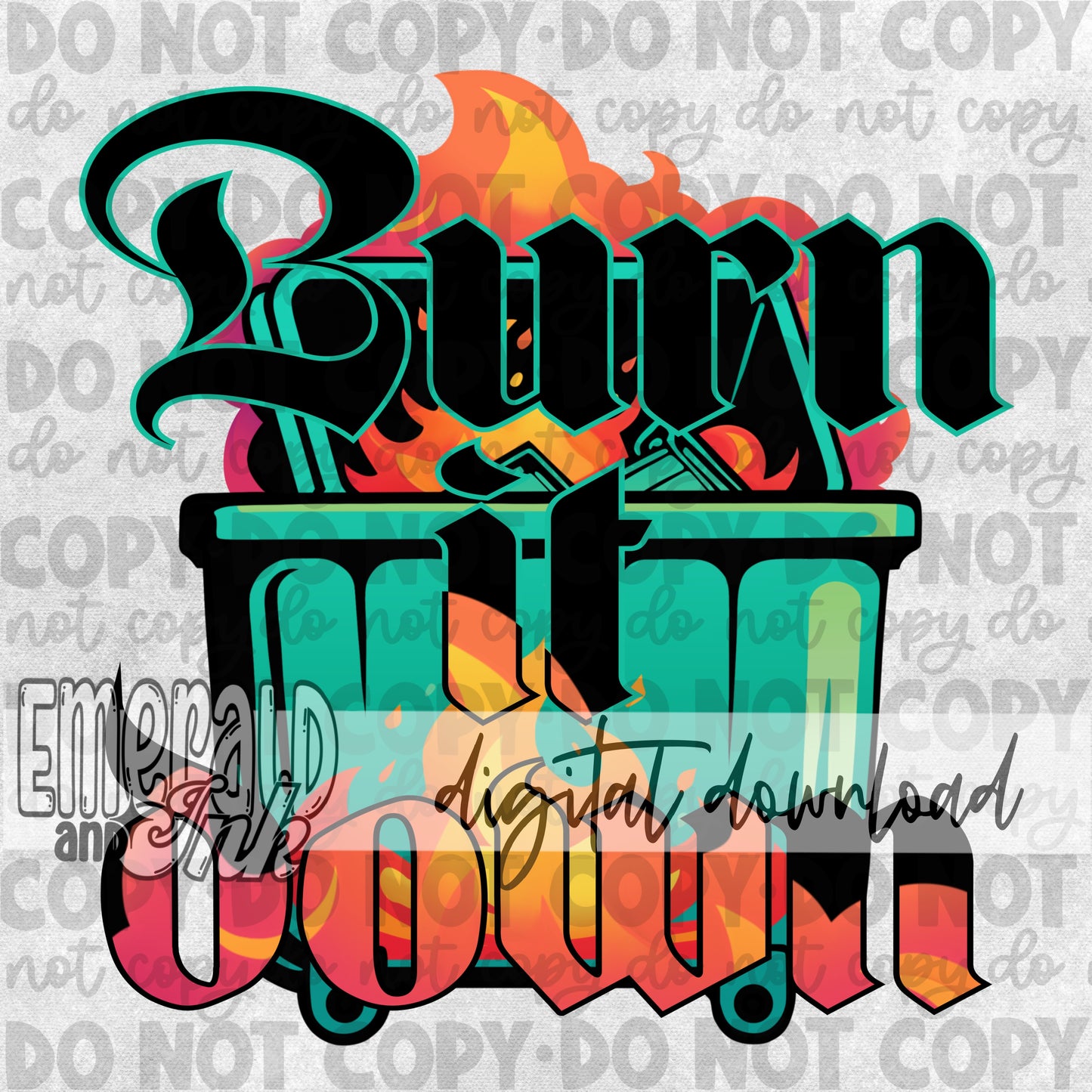Burn It Down Dumpster Fire Digital Download