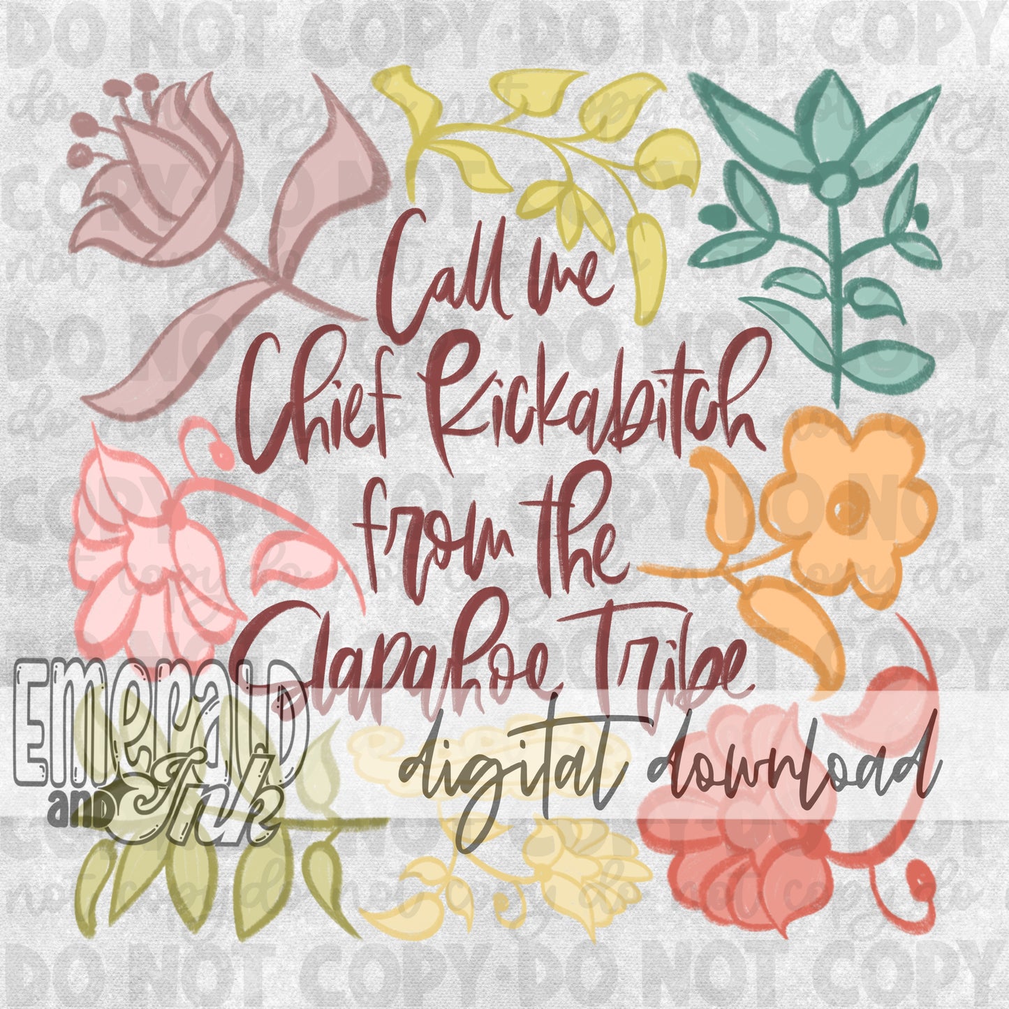 Call Me Chief Kickab**ch Hand Drawn Floral Digital Download