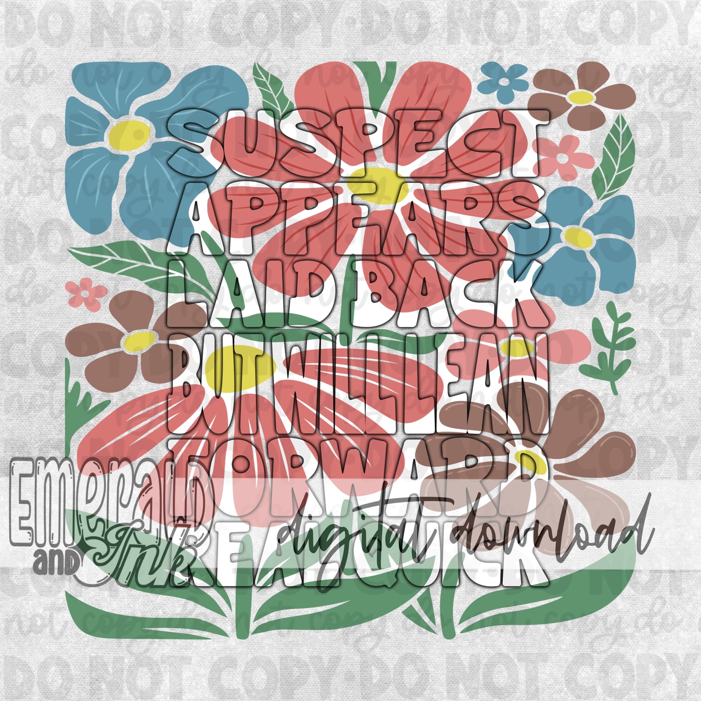 Suspect Appears Laid Back Hand Drawn Floral Digital Download