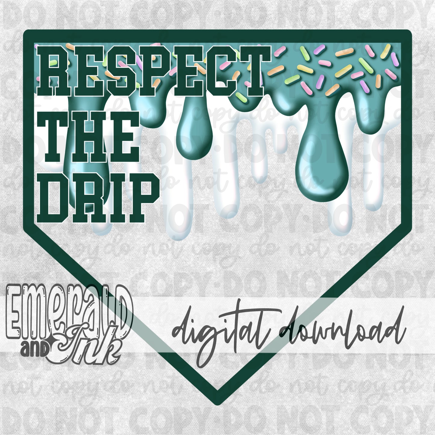 Respect The Drip Digital Download - Deep Emerald Homeplate