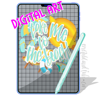Take me to the beach - Digital Download