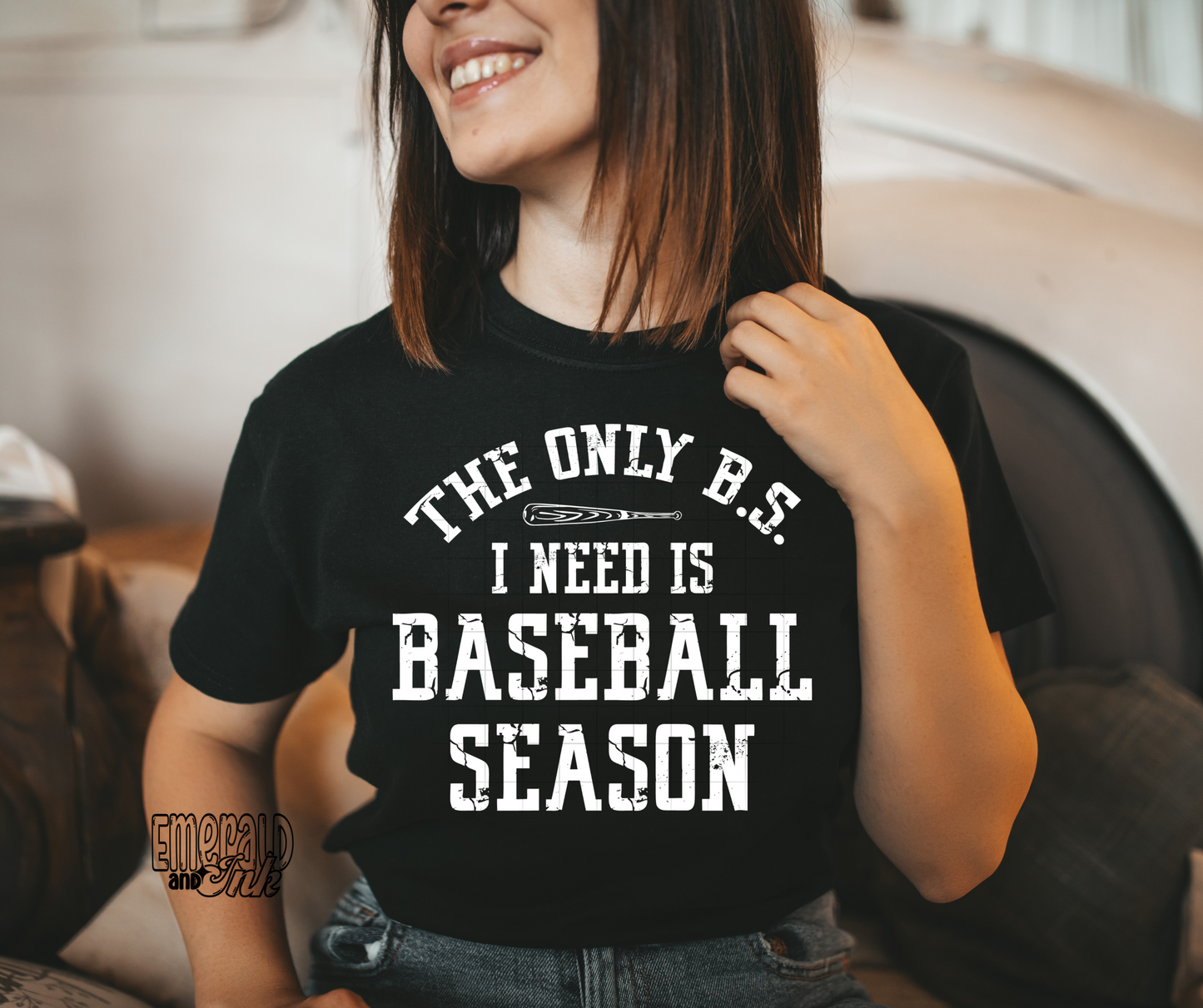 The only BS I need is baseball season - DTF Transfer*TAT 7 biz days