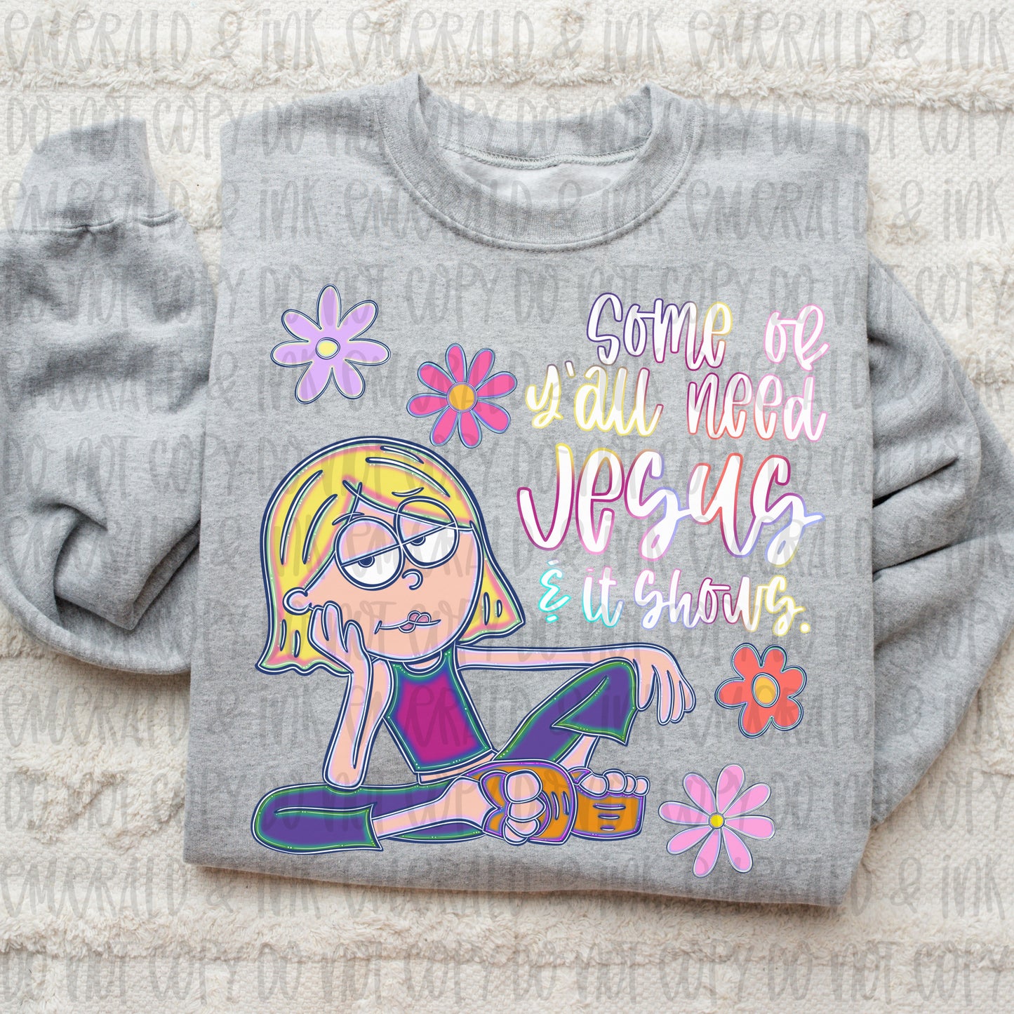 Some of y’all need Jesus and it shows PNG - Digital Download