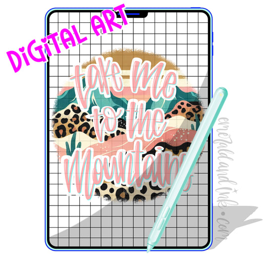 TAKE ME TO THE MOUNTAINS - Digital Download