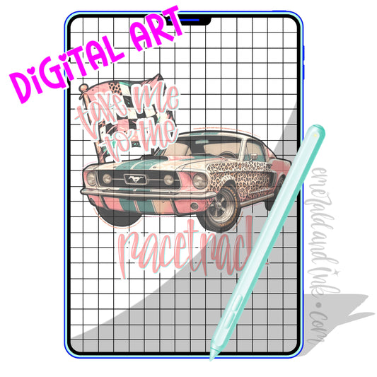 TAKE ME TO THE RACETRACK - Digital Download
