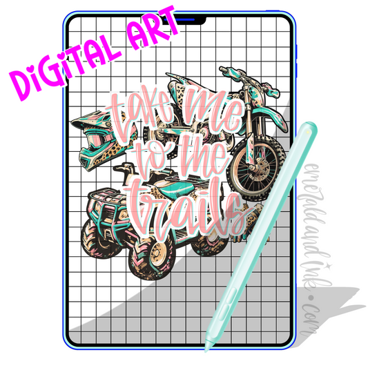 TAKE ME TO THE TRAILS - Digital Download