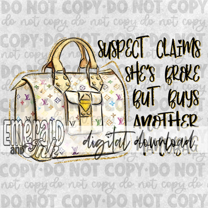 Suspect…buys another handbag - Digital File Download