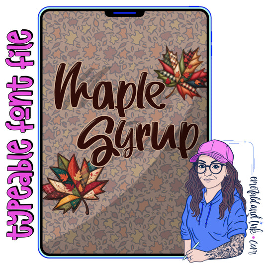 Maple Syrup Handwritten Typeable Font - .otf file