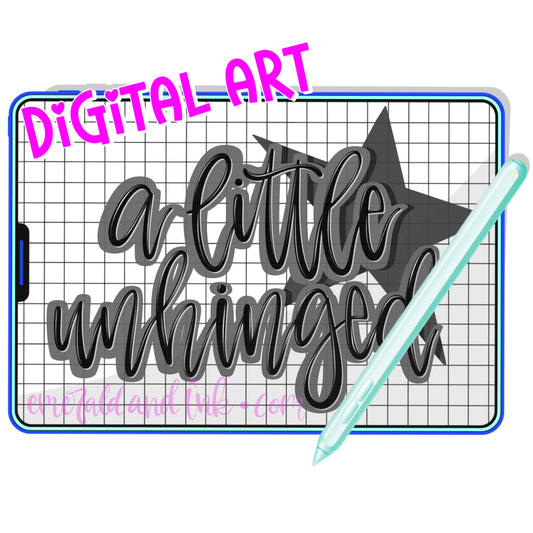 A Little Unhinged Digital PNG Download