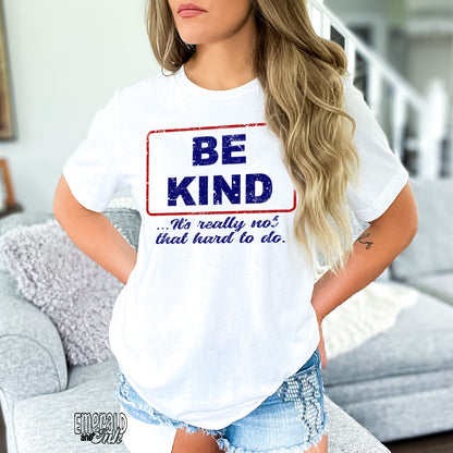 Be Kind its really not that hard to do - DTF Transfer