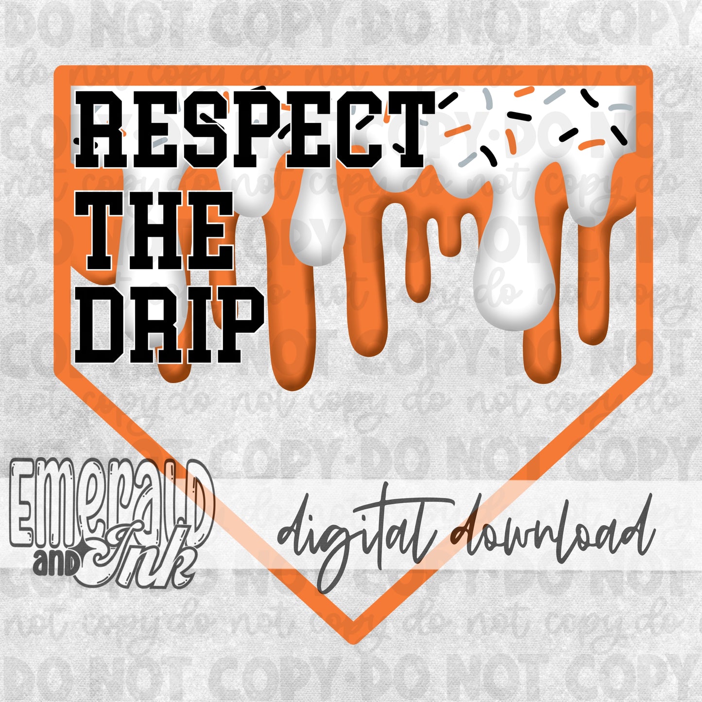 Respect The Drip Digital Download -  Orange/Black Homeplate