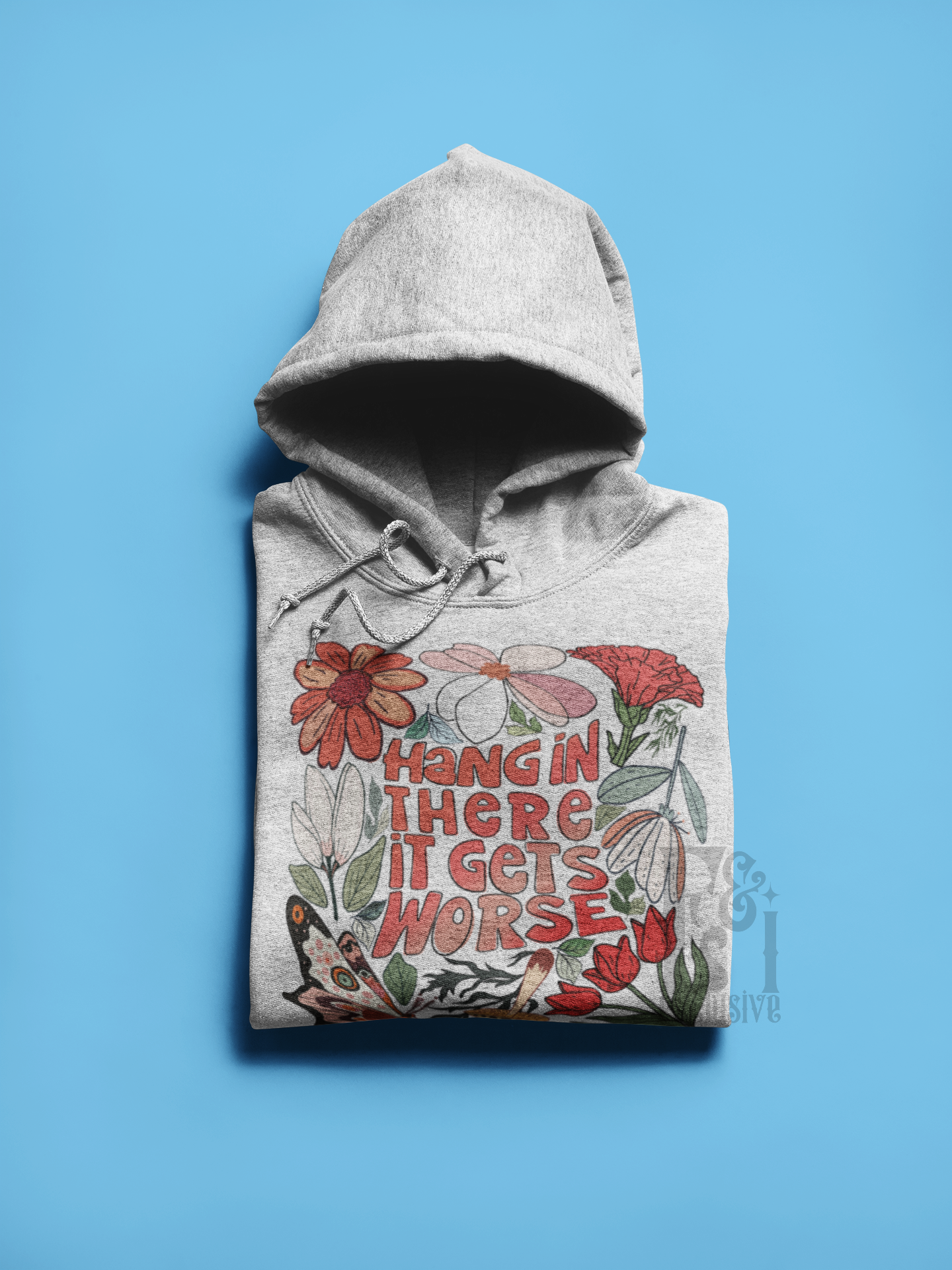 Hang in there it gets worse Hand Drawn Floral Digital Download