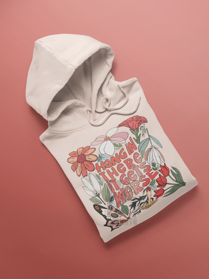 Hang in there it gets worse Hand Drawn Floral Digital Download