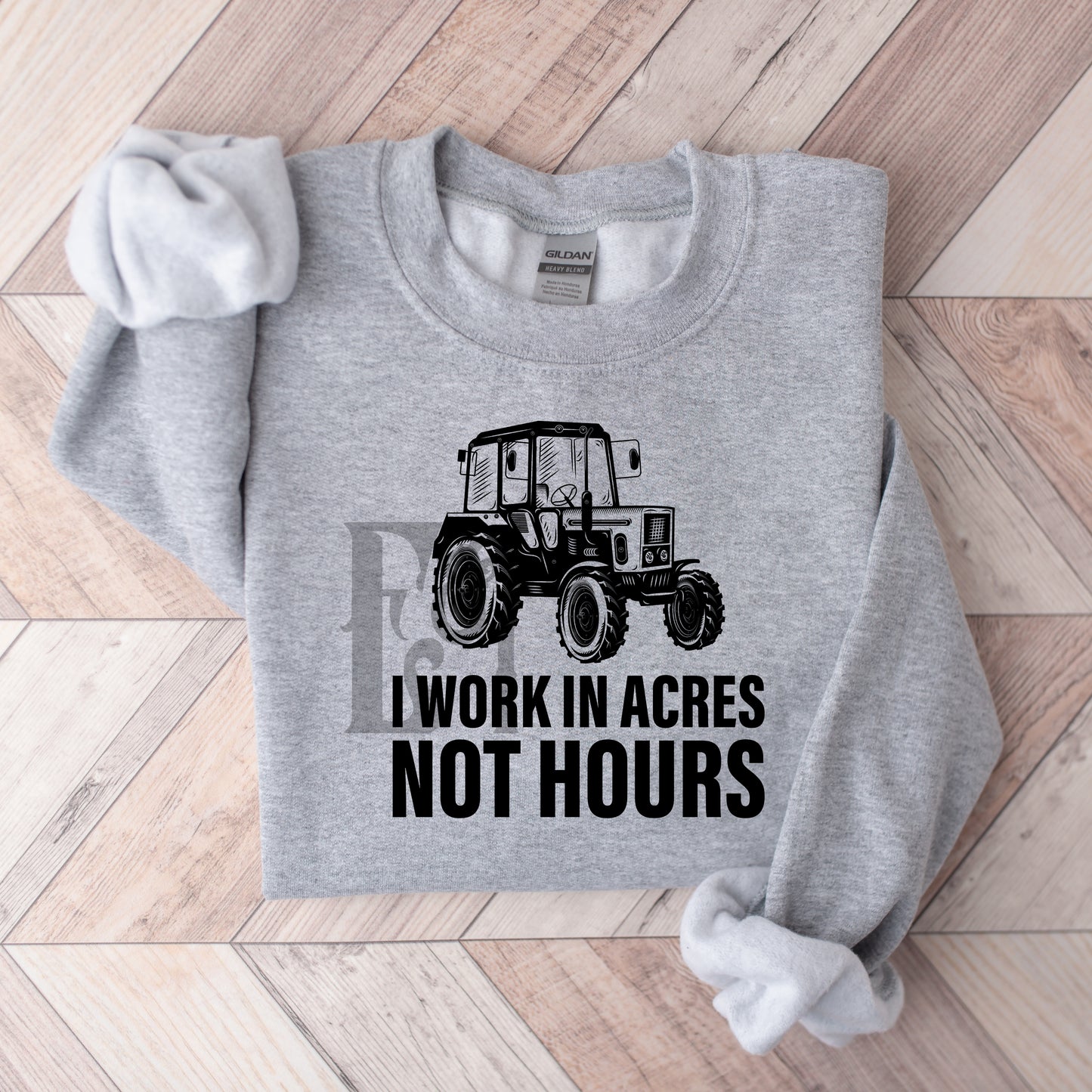 I work in acres not hours DTF Transfer