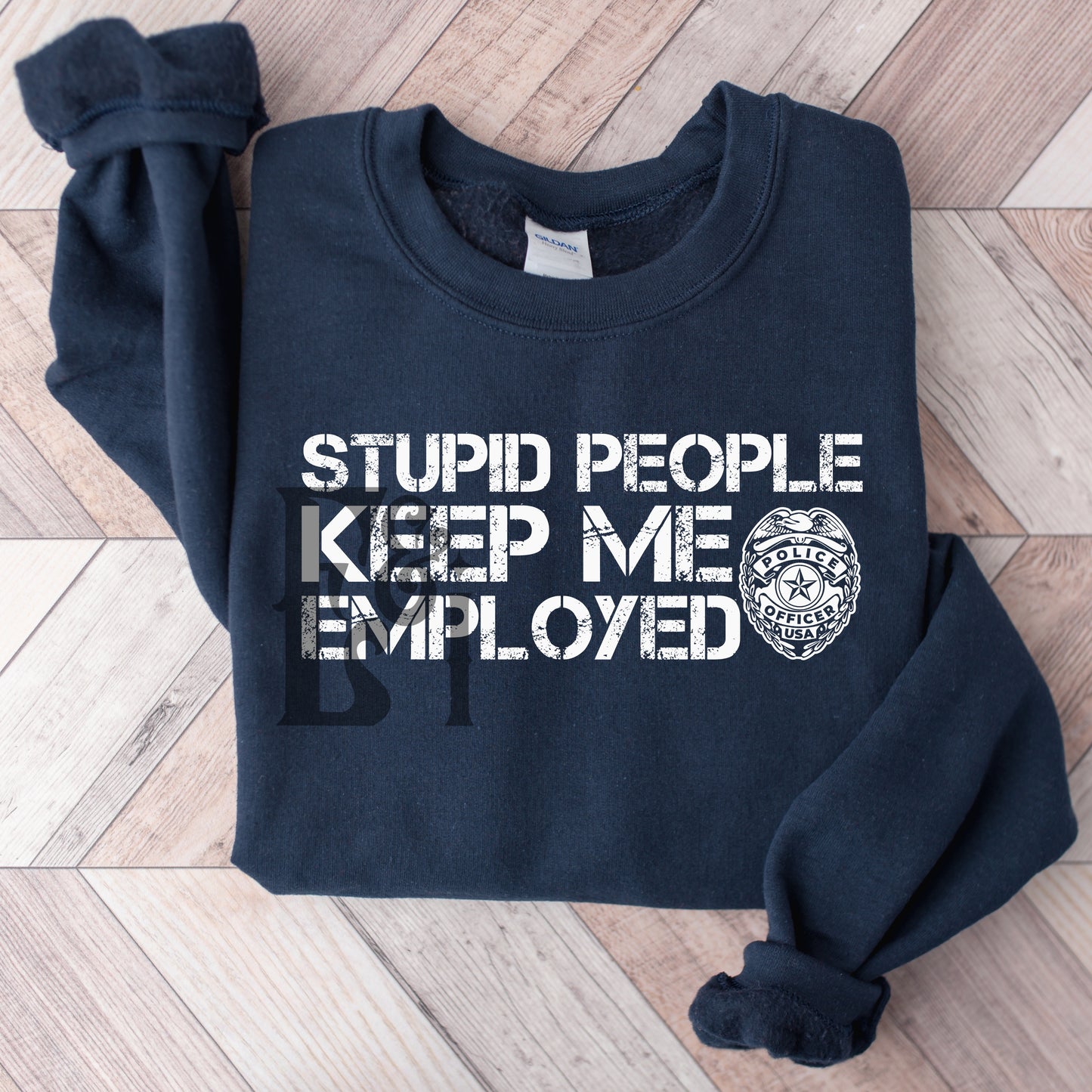 Stupid People Keep Me Employeed DTF Transfer